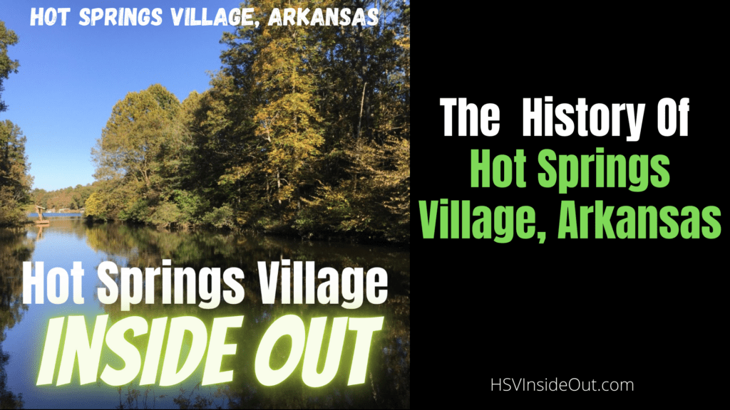 The History Of Hot Springs Village Arkansas