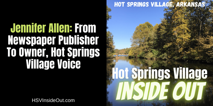 Jennifer Allen- From Newspaper Publisher To Owner, Hot Springs Village Voice