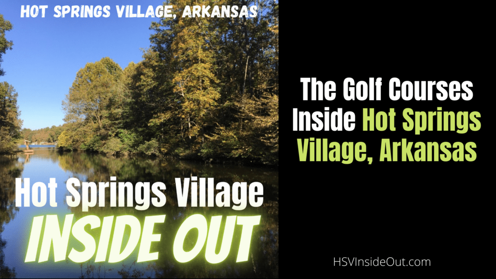The Golf Courses Inside Hot Springs Village, Arkansas