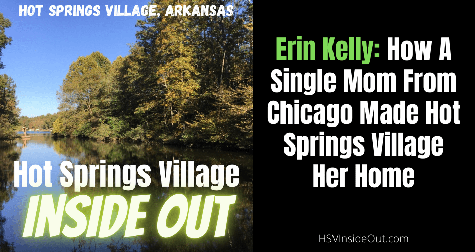 Erin Kelly- How A Single Mom From Chicago Made Hot Springs Village Her Home