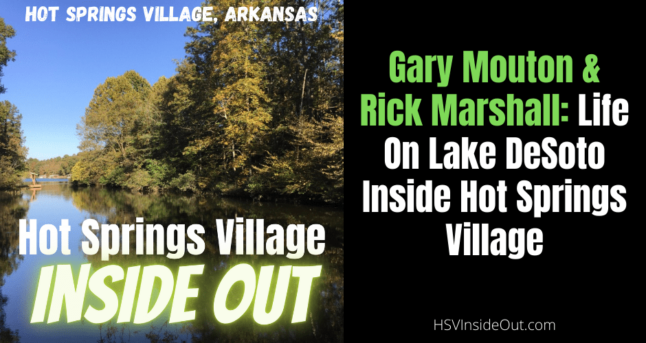 Gary Mouton & Rick Marshall- Life On Lake DeSoto Inside Hot Springs Village