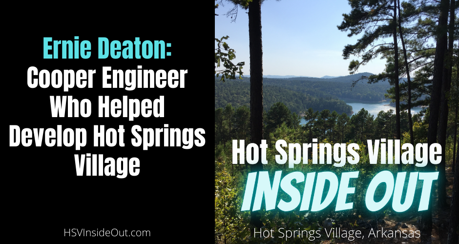 Ernie Deaton: Cooper Engineer Who Helped Develop Hot Springs Village