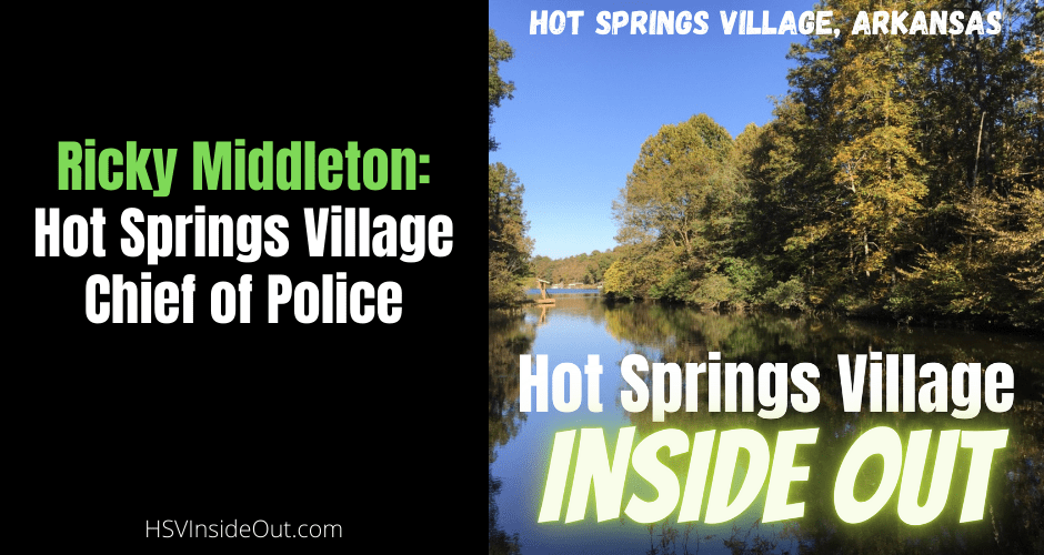 Ricky Middleton- Hot Springs Village Chief of Police