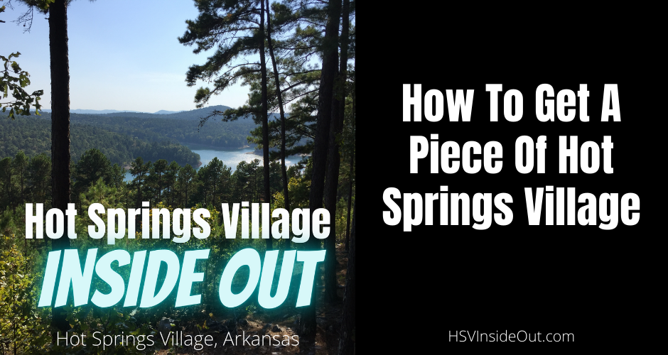 How To Get A Piece Of Hot Springs Village