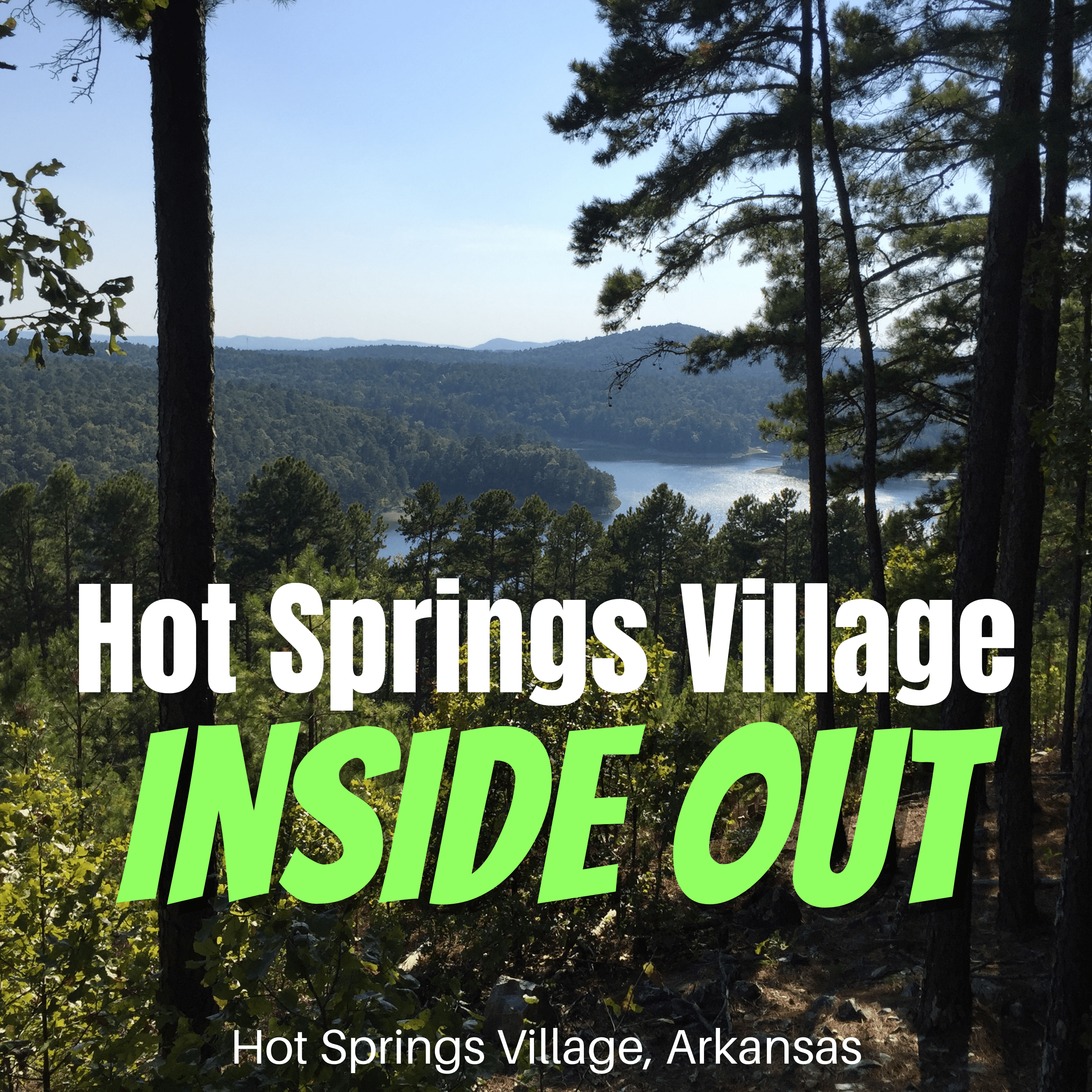 Hot Springs Village Inside Out