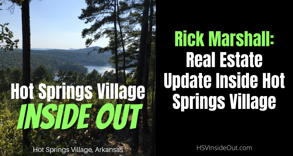 Rick Marshall: Real Estate Update Inside Hot Springs Village