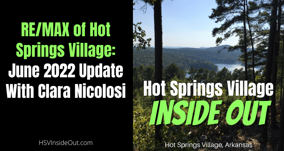 RE/MAX of Hot Springs Village: June 2022 Update