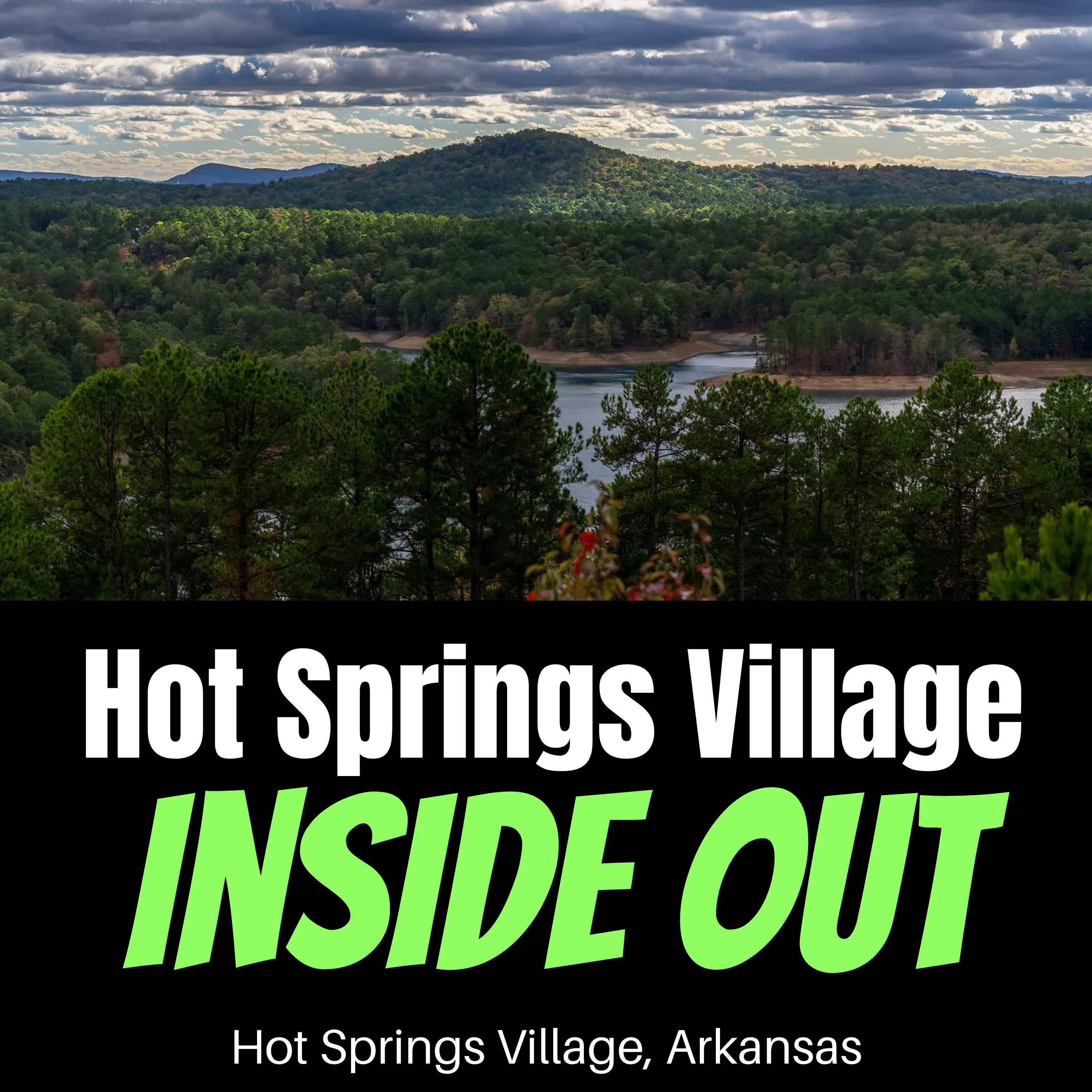 Hot Springs Village Inside Out