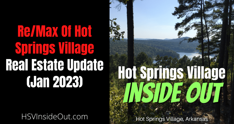 Re/Max Of Hot Springs Village Real Estate Update (Jan 2023)