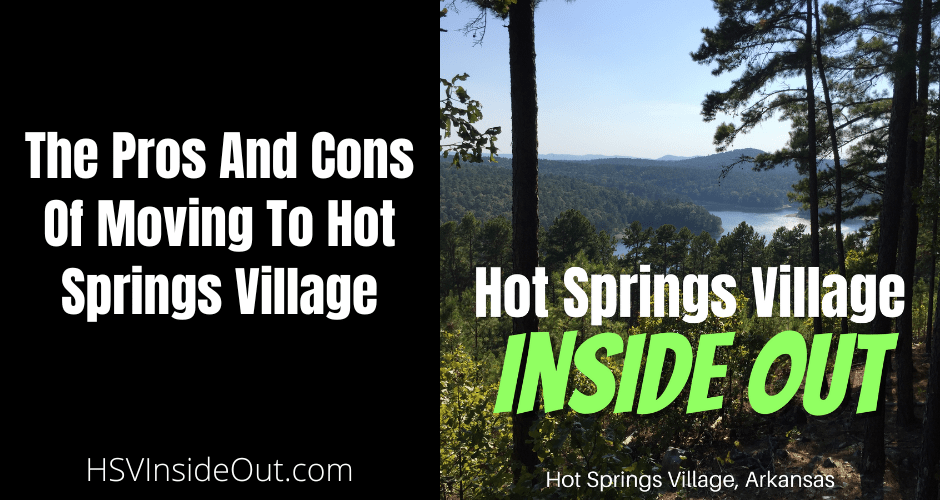 The Pros And Cons Of Moving To Hot Springs Village
