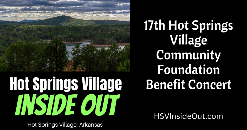 17th Hot Springs Village Community Foundation Benefit Concert