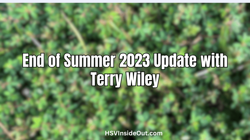 End of Summer 2023 Update with Terry Wiley