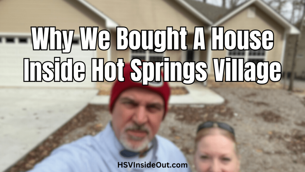 Why We Bought A House Inside Hot Springs Village