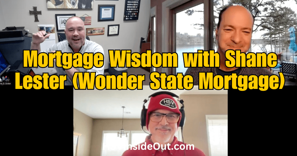 Mortgage Wisdom with Shane Lester (Wonder State Mortgage)