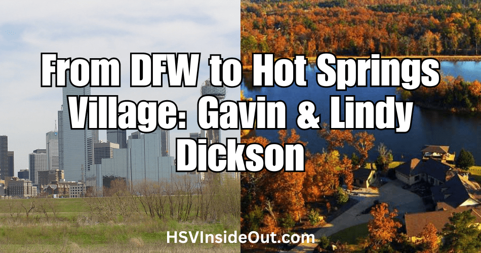 From DFW to Hot Springs Village: Gavin & Lindy Dickson