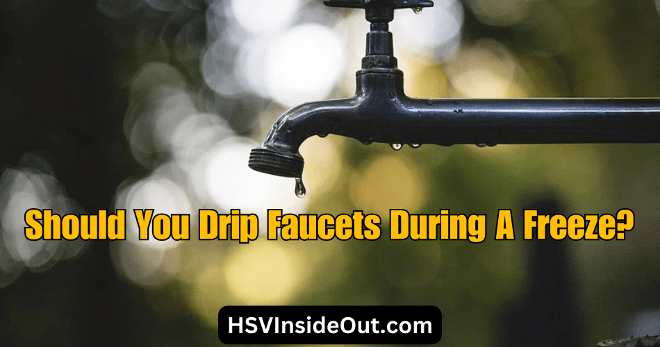Should You Drip Faucets During A Freeze?
