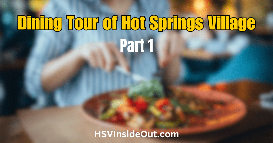 Dining Tour of Hot Springs Village (Part 1)