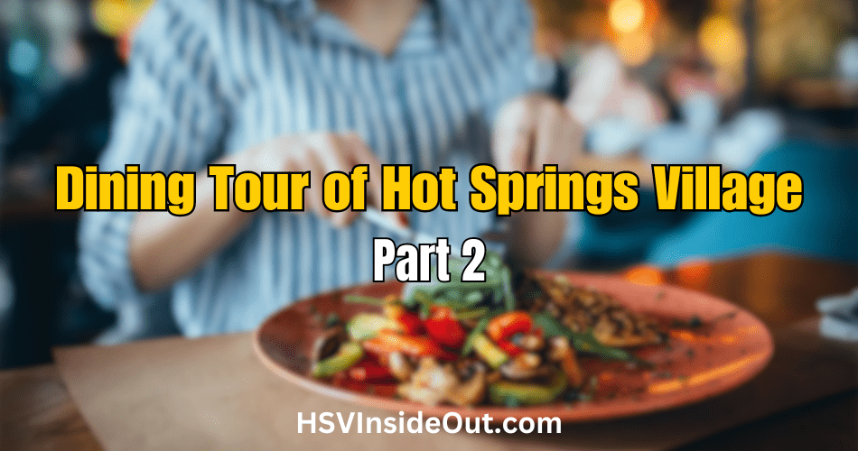 Dining Tour of Hot Springs Village (Part 2)
