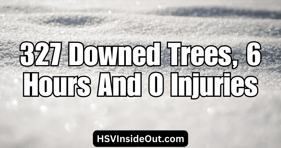 327 Downed Trees, 6 Hours And 0 Injuries