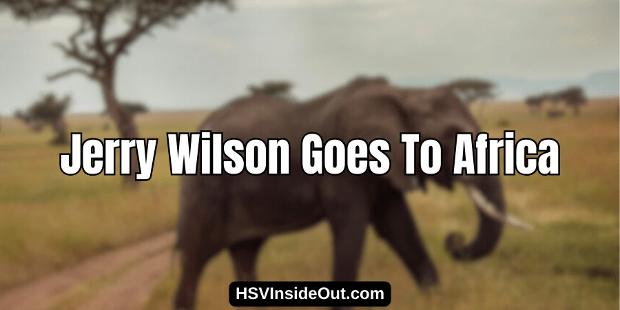 Jerry Wilson Goes To Africa