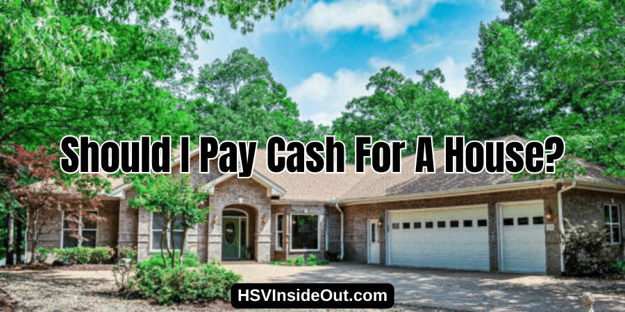 Should I Pay Cash For A House?