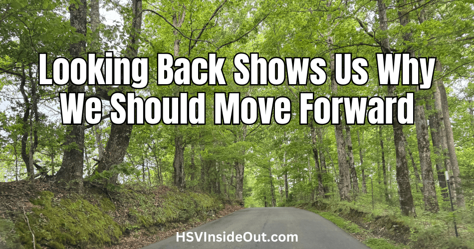 Looking Back Shows Us Why We Should Move Forward