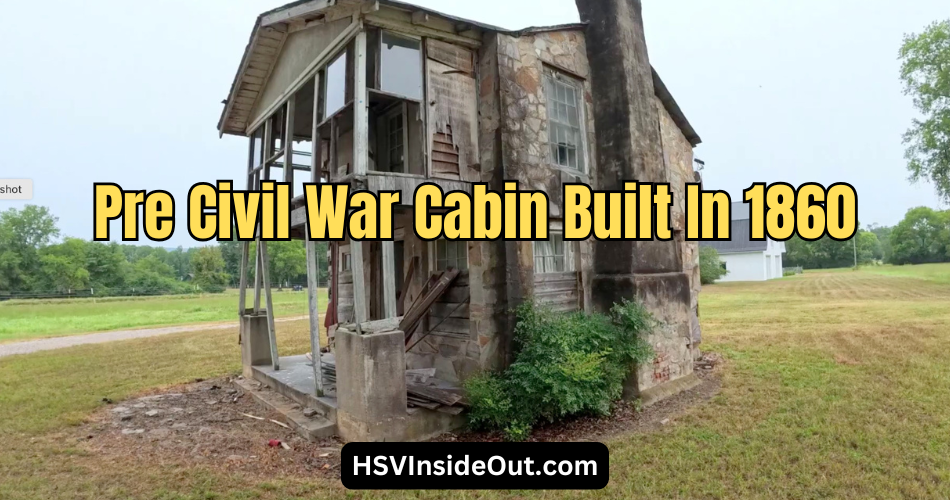 Pre Civil War Cabin Built In 1860