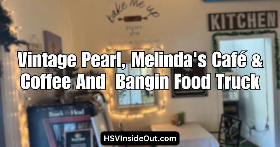 Vintage Pearl, Melinda's Café & Coffee And Bangin Food Truck