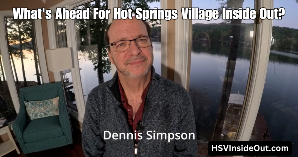 What's Ahead For Hot Springs Village Inside Out?