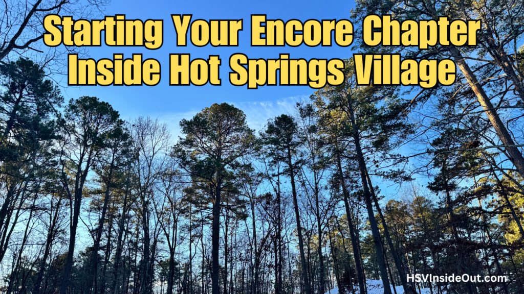 Starting Your Encore Chapter Inside Hot Springs Village