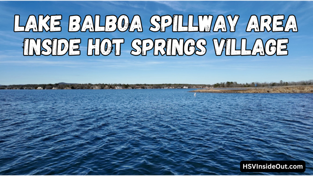 Lake Balboa Spillway Area Inside Hot Springs Village