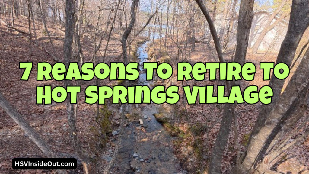 7 Reasons To Retire To Hot Springs Village