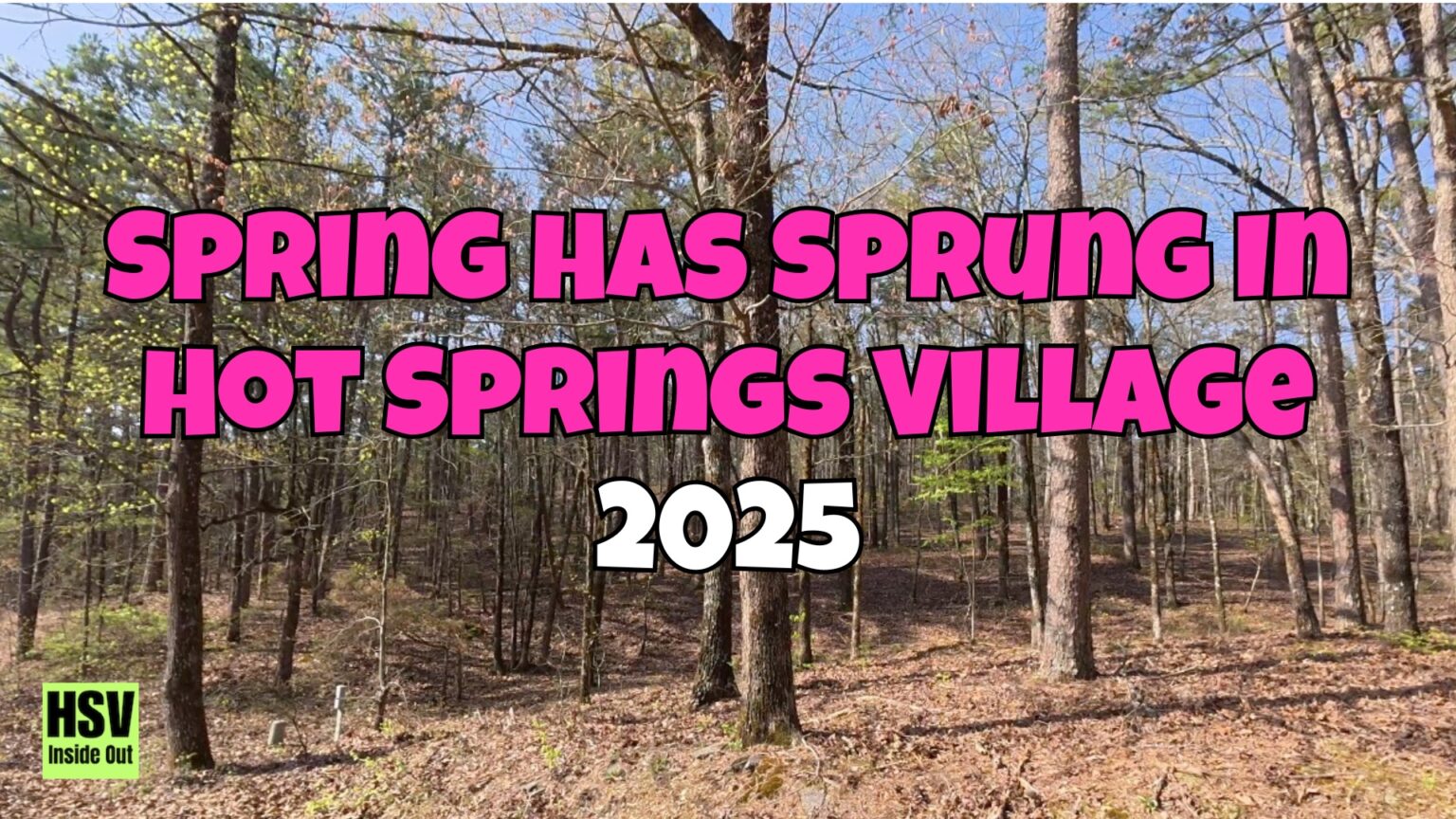Spring Out Of Spring Has Sprung In Hot Springs Village (2025) – Don’t Fear Tornados