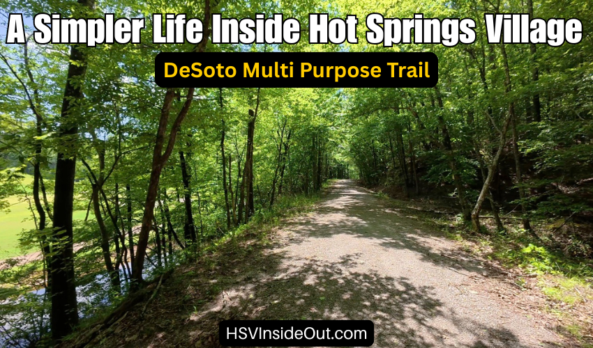 A Simpler Life Inside Hot Springs Village - DeSoto Multi-Purpose Trail