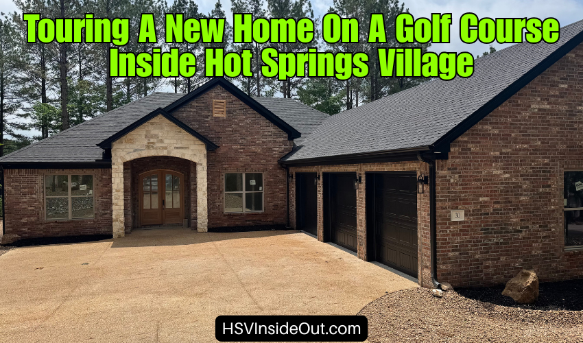 Touring A New Home On A Golf Course Inside Hot Springs Village
