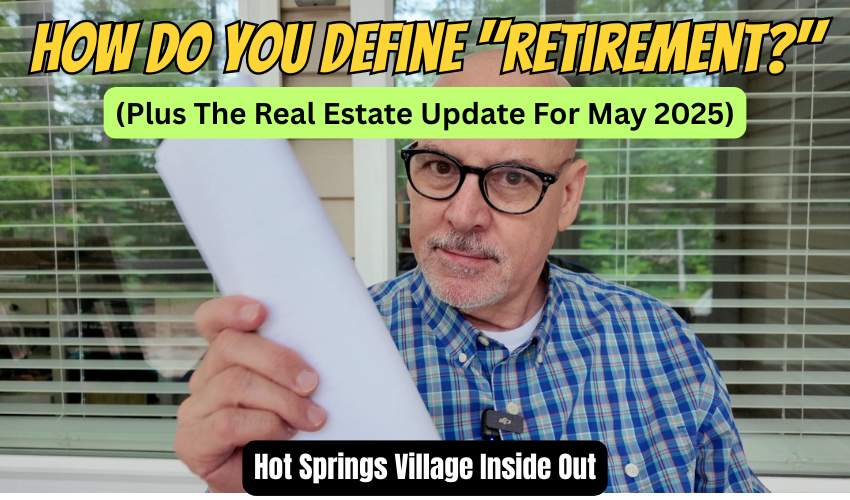 How Do You Define "Retirement?" (Plus The Real Estate Update For May 2025)
