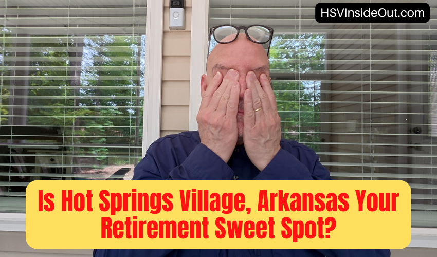 Is Hot Springs Village, Arkansas Your Retirement Sweet Spot? (The Leaf Blower Episode)