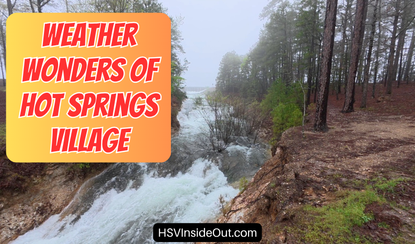 Weather Wonders of Hot Springs Village