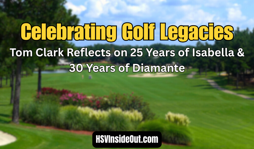 Celebrating Golf Legacies: Tom Clark Reflects on 25 Years of Isabella & 30 Years of Diamante