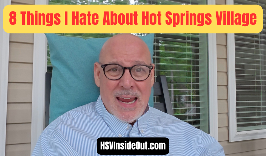 8 Things I Hate About Hot Springs Village