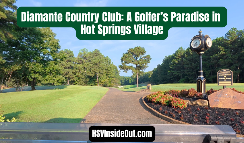 Diamante Country Club: A Golfer’s Paradise in Hot Springs Village