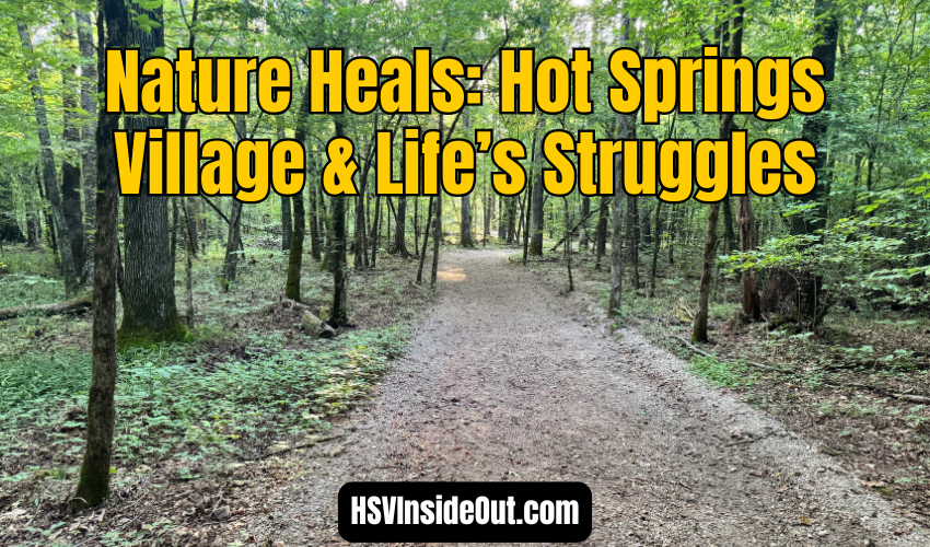 Finding Healing in Nature: How Hot Springs Village Helps Us Through Tough Times