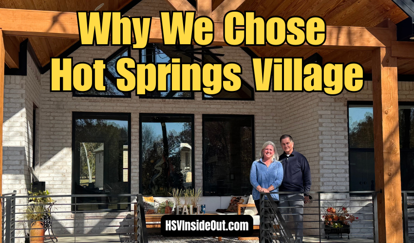 Why We Chose Hot Springs Village