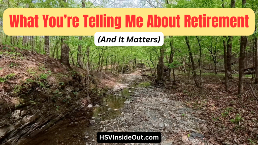 What You’re Telling Me About Retirement (and it matters)