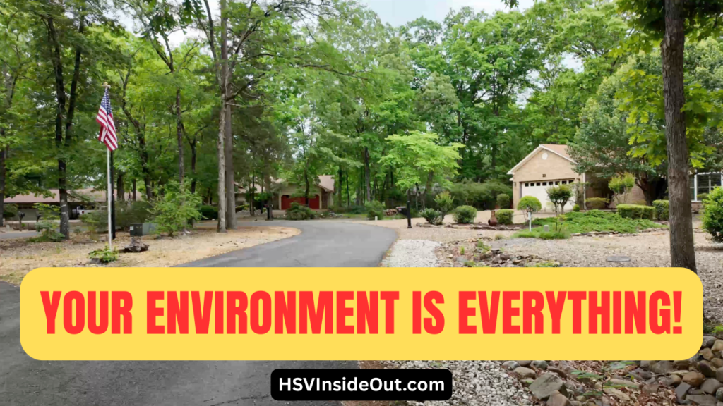 YOUR ENVIRONMENT IS EVERYTHING!