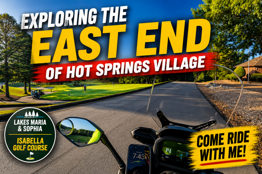 Exploring the EAST END of Hot Springs Village — Come Ride With Me