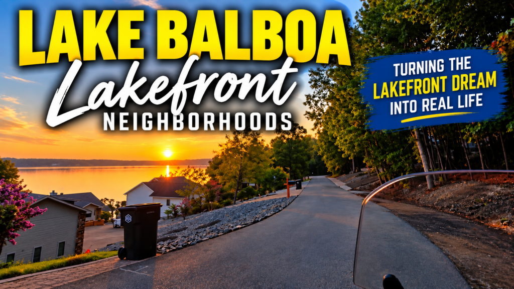 Dreaming of Lakefront Living? Touring Lake Balboa Neighborhoods in Hot Springs Village