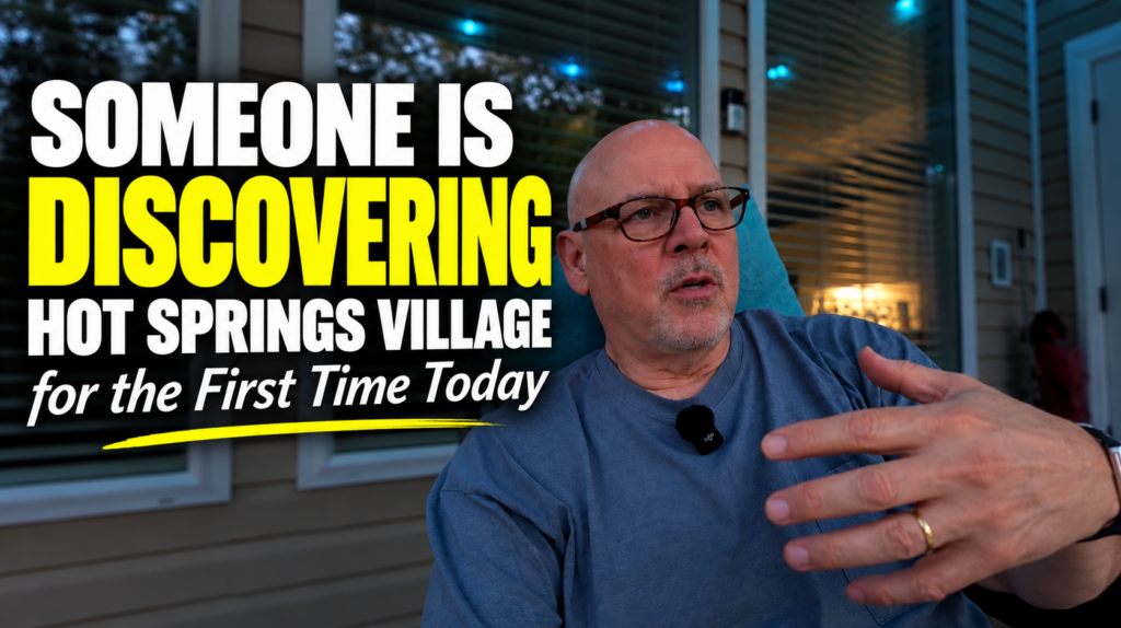 Someone Is Discovering Hot Springs Village for the First Time Today